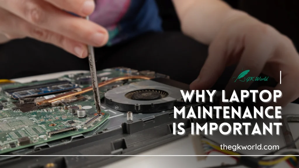 Why Laptop Maintenance Is Important