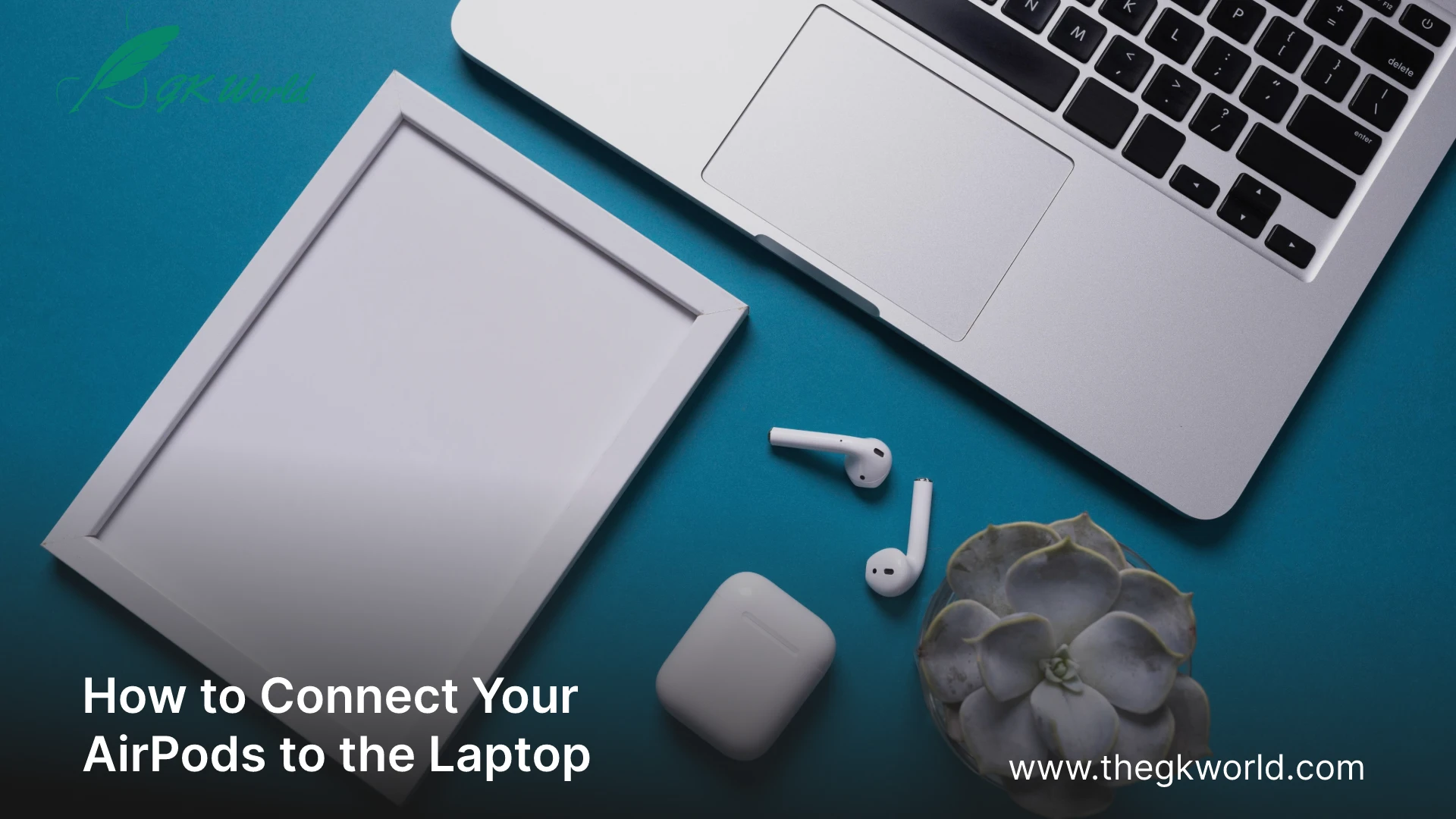 How to Connect Your AirPods to the Laptop