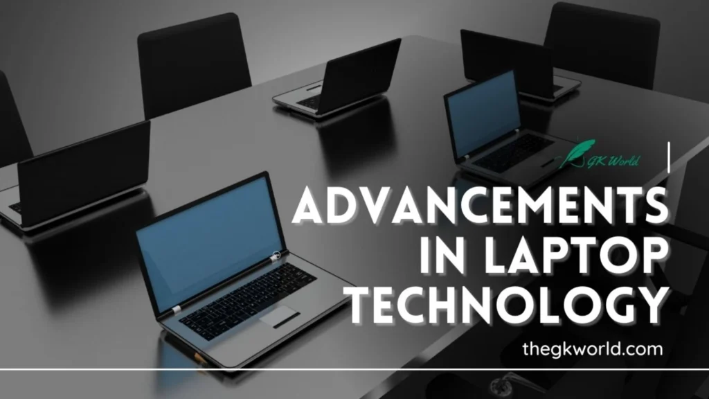 Advancements in Laptop Technology