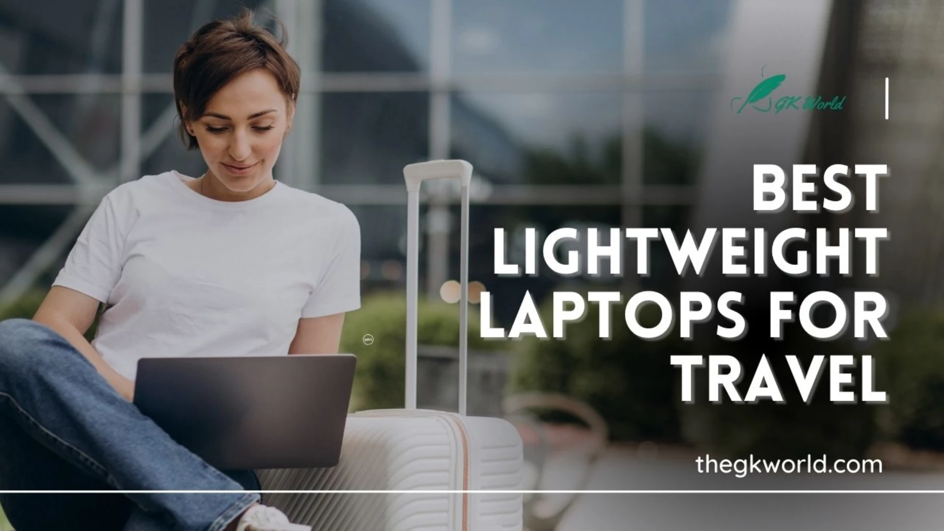 Best Lightweight Laptops for Travel and On-the-Go Use