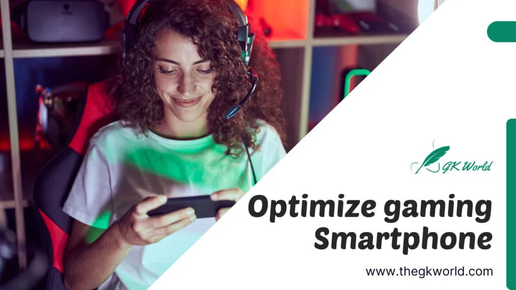 How to Optimize Gaming Performance on Your Smartphone