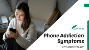 Phone Addiction Symptoms: Impact on Mental Health | The GK World