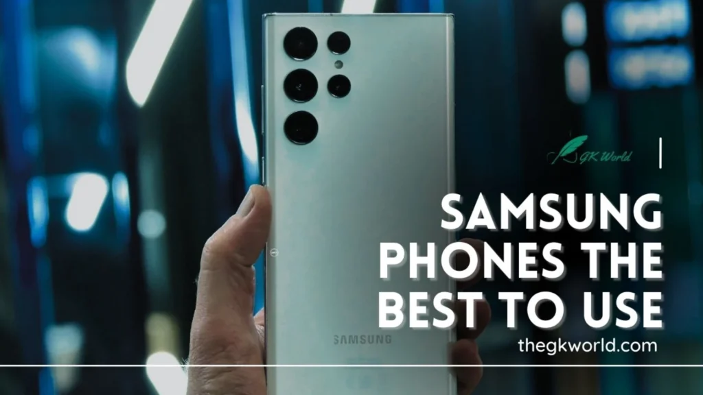 Are Samsung Phones the Best to Use?