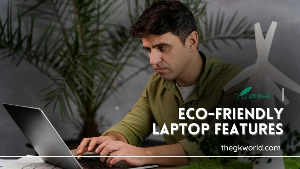 Eco-Friendly Laptop Features