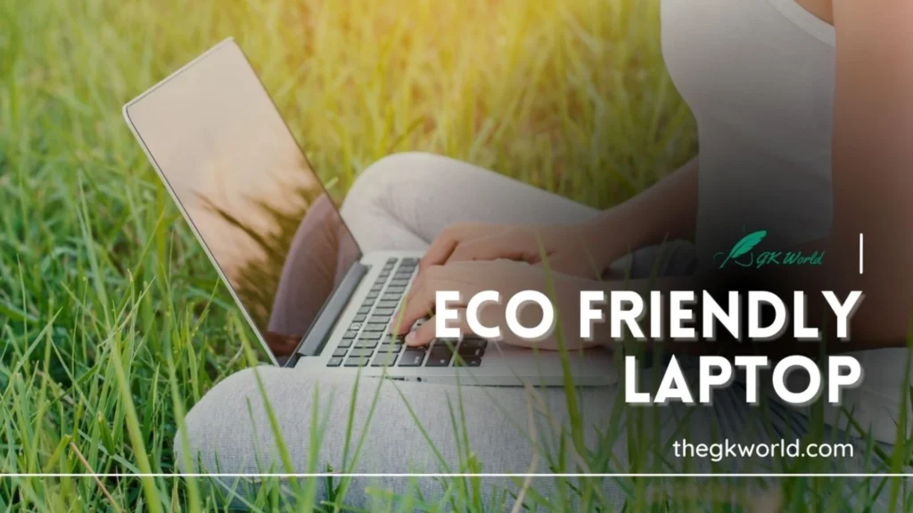 Eco friendly Laptop