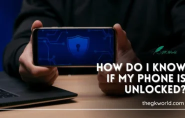 How Do I Know If My Phone Is Unlocked?