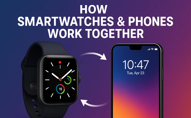 How Smartwatches & Phones Work Together