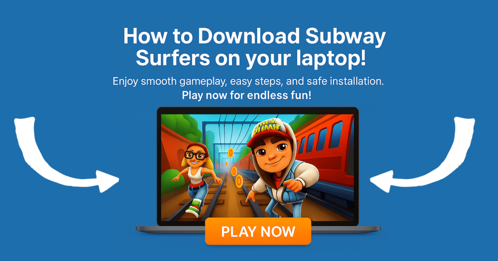 Download Subway surfers on Laptop Usitility – Play Now!