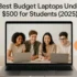 Best Budget Laptops Under $500 for Students
